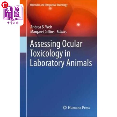 海外直订医药图书Assessing Ocular Toxicology in Laboratory Animals 评估实验动物眼部毒理学