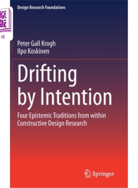 海外直订Drifting by Intention: Four Epistemic Traditions from Within Constructive Design 意图漂移:建构设计研究的四