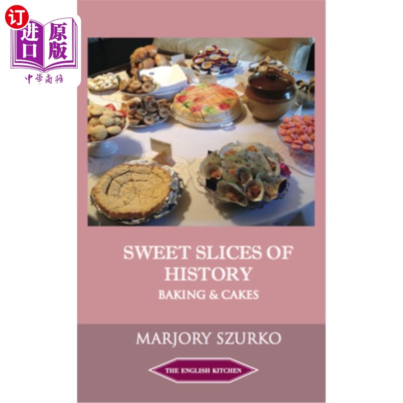 海外直订Sweet Slices of History: Baking and Cakes 甜蜜的历史切片:烘焙和蛋糕