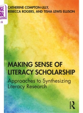 海外直订Making Sense of Literacy Scholarship: Approaches to Synthesizing Literacy Resear 理解识字学术:综合识字研究