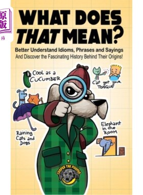 海外直订What Does That Mean?: Better Understand Idioms, Phrases, and Sayings And Discove 这是什么意思?:更好地理解习
