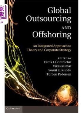 海外直订Global Outsourcing and Offshoring: An Integrated Approach to Theory and Corporat 全球外包和离岸外包：理论和