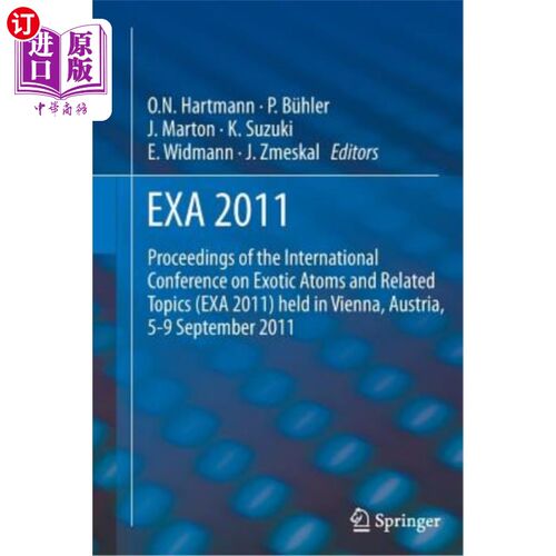 海外直订Exa 2011: Proceedings of the International Conference on Exotic Atoms and Relate 2011年9月在奥地利维也纳举