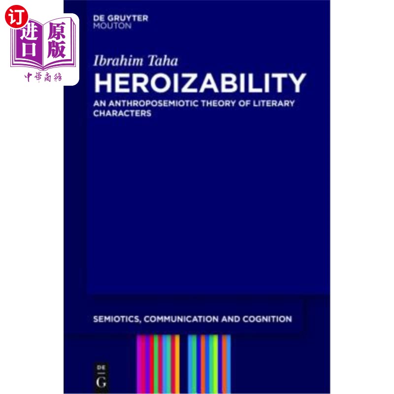 海外直订Heroizability: An Anthroposemiotic Theory of Literary Characters 英雄主义:文学人物的人类符号学理论