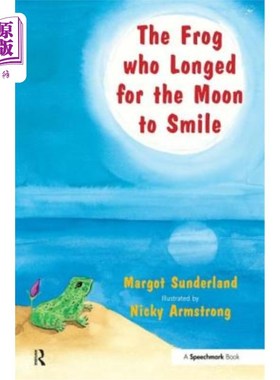 海外直订The Frog Who Longed for the Moon to Smile: A Story for Children Who Yearn for So 渴望月亮微笑的青蛙：为渴望