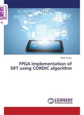 海外直订FPGA Implementation of DFT Using Cordic Algorithm 基于Cordic算法的DFT的FPGA实现