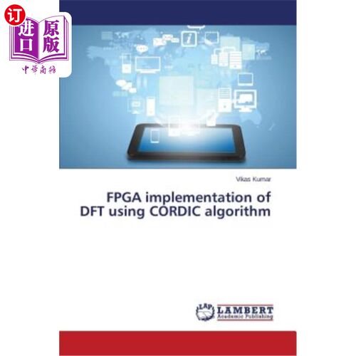 海外直订FPGA Implementation of DFT Using Cordic Algorithm 基于Cordic算法的DFT的FPGA实现