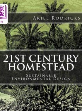 海外直订21st Century Homestead: Sustainable Environmental Design 21世纪家园：可持续环境设计