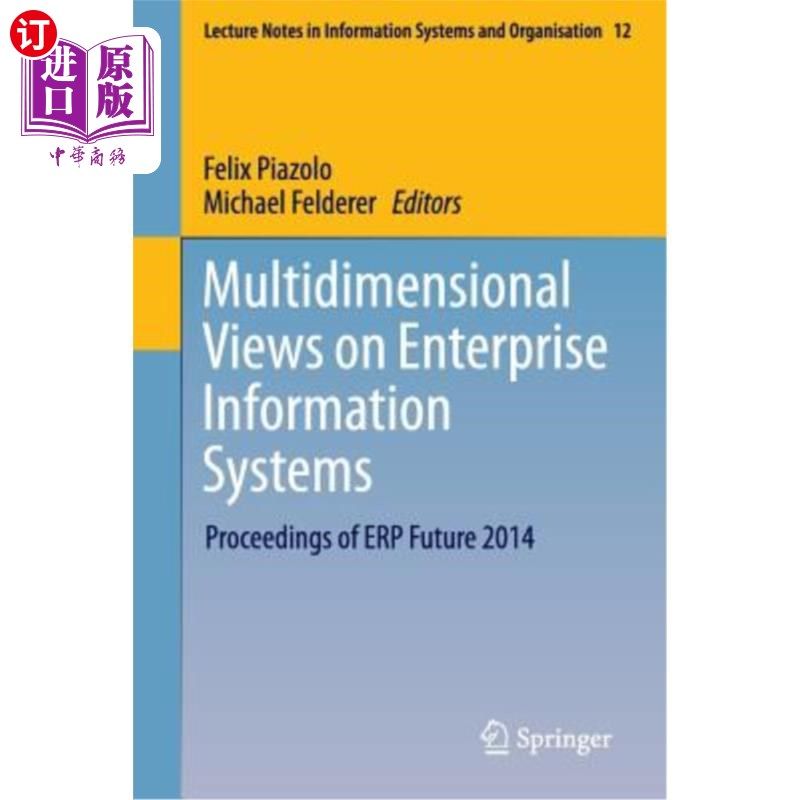 海外直订Multidimensional Views on Enterprise Information Systems: Proceedings of Erp Fut 企业信息系统的多维视角：20