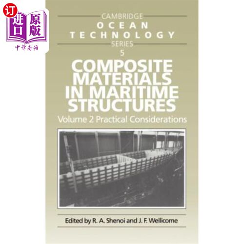 海外直订Composite Materials in Maritime Structures: Volume 2, Practical Considerations 海洋结构中的复合材料：第2卷