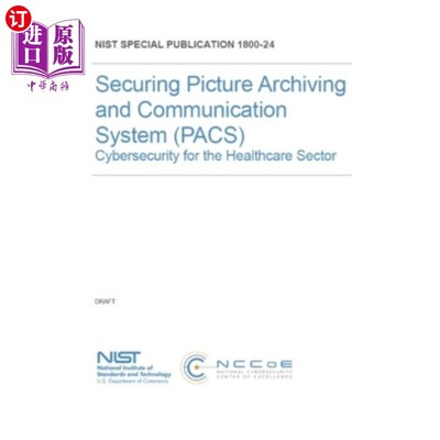 海外直订Securing Picture Archiving and Communication System (PACS): Cybersecurity for th 保护图片存档和通信系统（PA