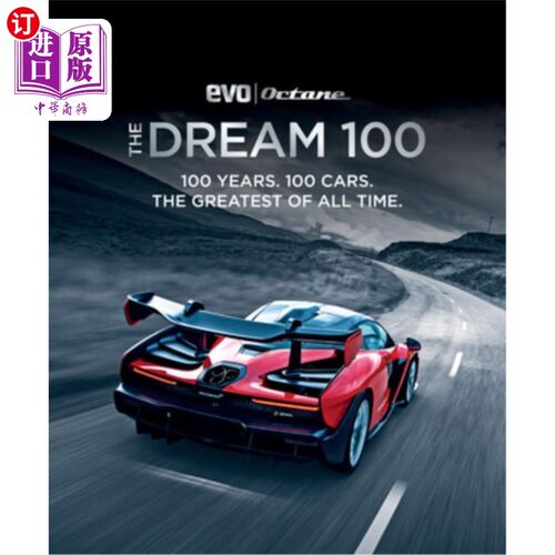 海外直订The Dream 100 from Evo and Octane: 100 Years. 100 Cars. the Greatest of All Time Evo和Octane