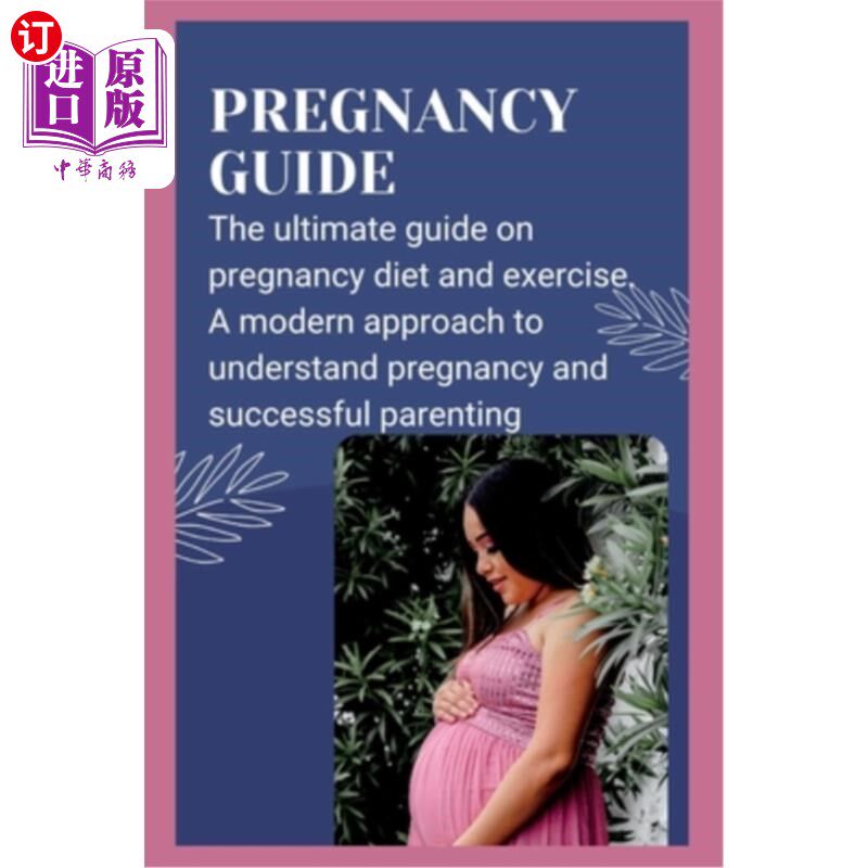 海外直订医药图书Pregnancy Guide: The ultimate guide on pregnancy diet and exercise 妊娠指南:妊娠饮食和运动的指南