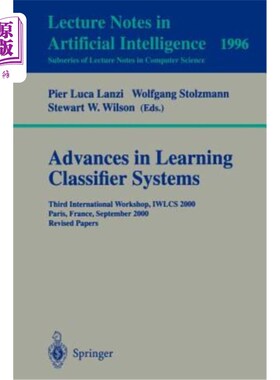 海外直订Advances in Learning Classifier Systems: Third International Workshop, Iwlcs 200 学习分类系统的进展:第三届