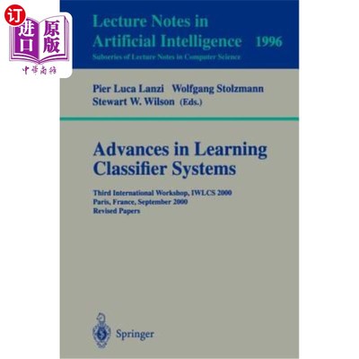 海外直订Advances in Learning Classifier Systems: Third International Workshop, Iwlcs 200 学习分类系统的进展:第三届