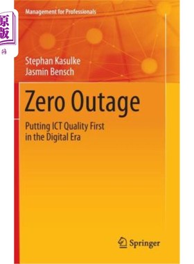 海外直订Zero Outage: Putting Ict Quality First in the Digital Era 零中断:数字时代Ict质量第一