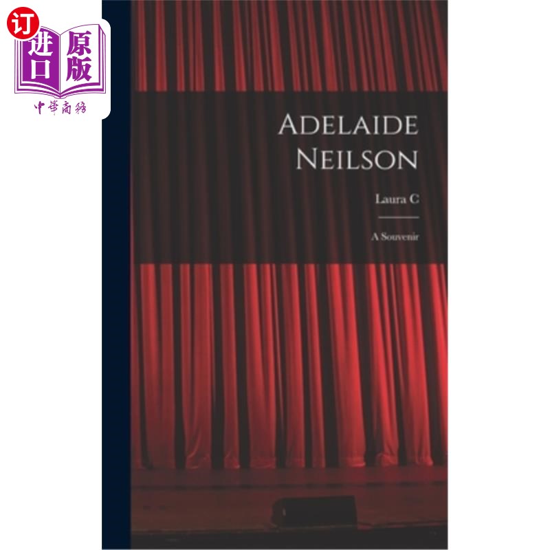 海外直订Adelaide Neilson; a Souvenir 阿德莱德尼尔森;一个纪念品