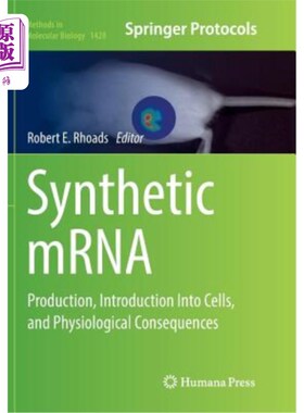 海外直订医药图书Synthetic Mrna: Production, Introduction Into Cells, and Physiological Consequen 合成的信使rna:产生