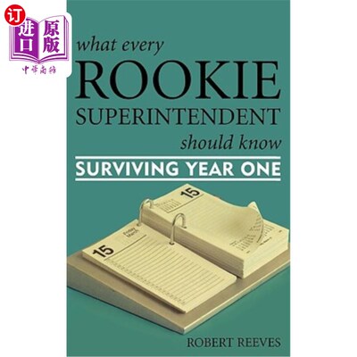 海外直订What Every Rookie Superintendent Should Know: Surviving Year One 每一个新手总监都应该知道的：第一年生存