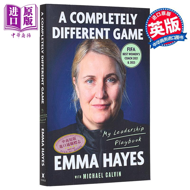 艾玛海耶斯 完全不同的比赛 我的领导力手册 A Completely Different Game 英文原版 Emma Hayes 人物传记【中商原版】