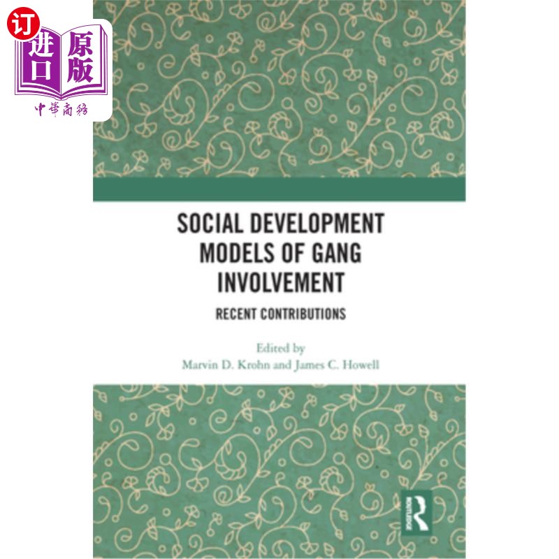 海外直订Social Development Models of Gang Involvement: Recent Contributions 帮派参与的社会发展模型:最近的贡献