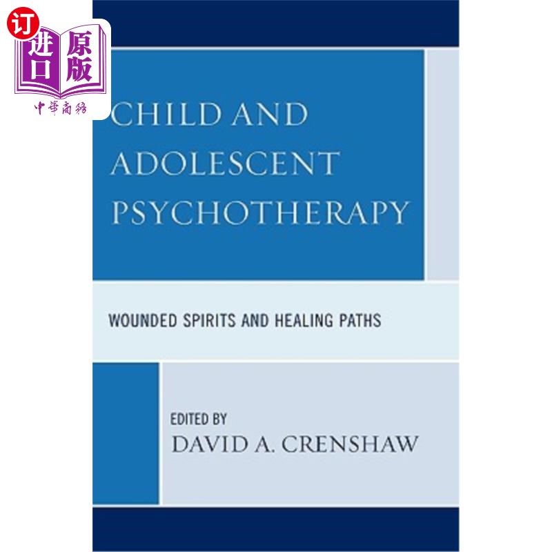 海外直订医药图书Child and Adolescent Psychotherapy: Wounded Spirits and Healing Paths 儿童和青少年心理治疗:受伤的