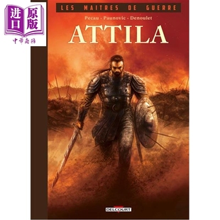 预售 【法文版】战神系列 匈奴王阿提拉 02 古代史 Les maitres de guerre Attila 法文原版 Jean Pierre Pecau【中商原版】