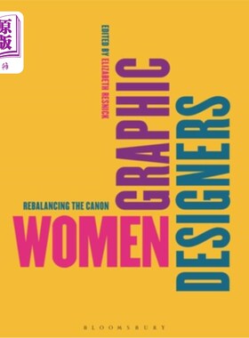 海外直订Women Graphic Designers: Rebalancing the Canon 女性平面设计师：重新平衡经典