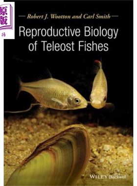 现货 鱼类繁殖生物学 Reproductive Biology Of Teleost Fishes 英文原版 R Wootton【中商原版】Wiley