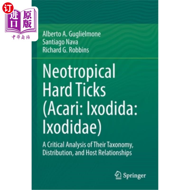 海外直订Neotropical Hard Ticks (Acari: Ixodida: Ixodidae): A Critical Analysis of Their  新热带硬蜱(蜱螨亚纲:硬蜱科)