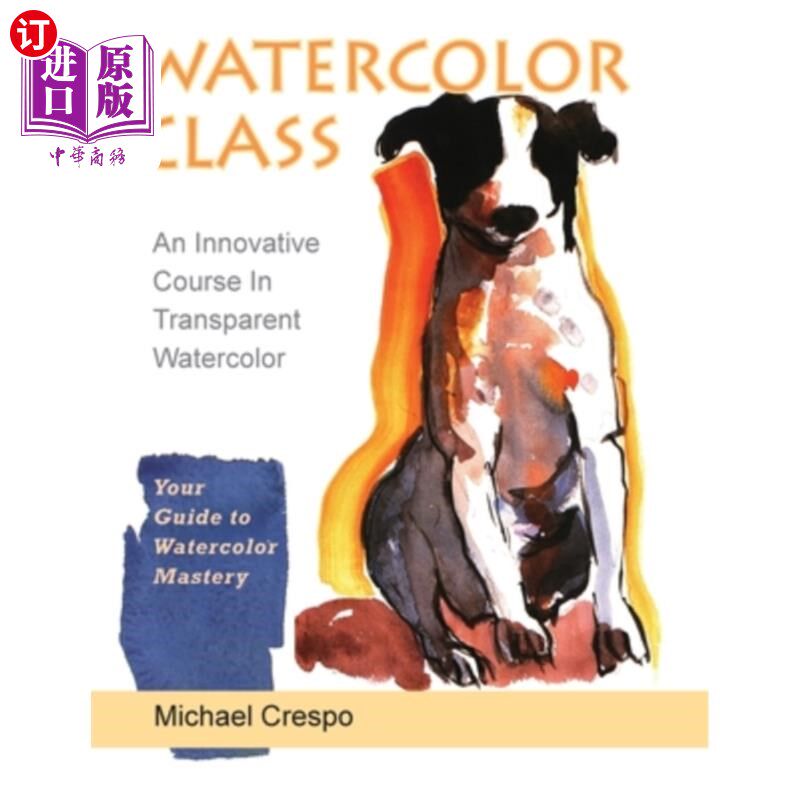 海外直订Watercolor Class: An Innovative Course in Transparent Watercolor 水彩课：透明水彩的创新课程