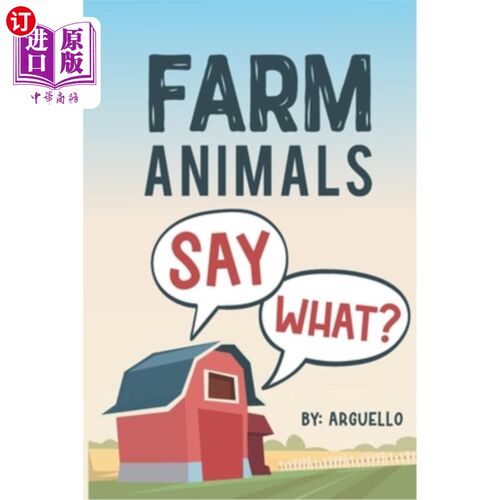 海外直订Farm Animals: Say What? 农场动物：说什么？