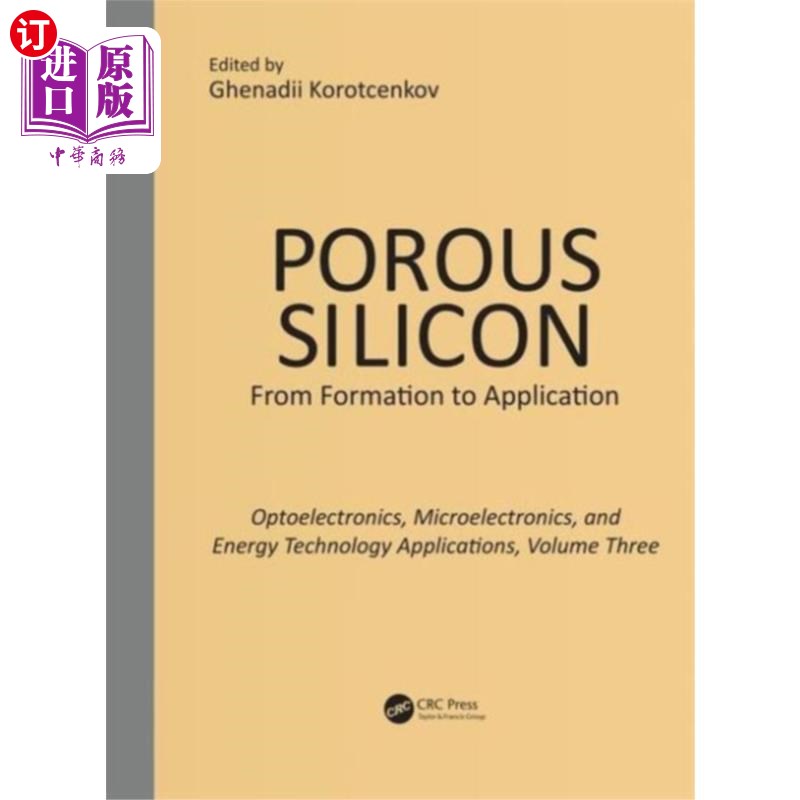海外直订Porous Silicon: From Formation to Applications:... 多孔硅:从形成到应用:光电子学、微电子学和能源技术应用,