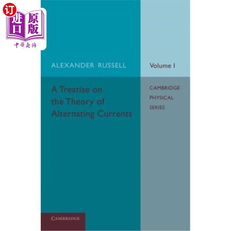 海外直订A Treatise on the Theory of Alternating Currents: Volume 1 交流电理论专著：第一卷