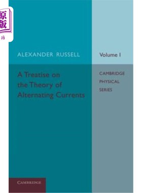 海外直订A Treatise on the Theory of Alternating Currents: Volume 1 交流电理论专著：第一卷