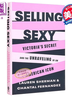 性感销售 维多利亚的秘密和美国偶像的解开 Selling Sexy 英文原版 Lauren Sherman Chantal Fernandez【中商原版】