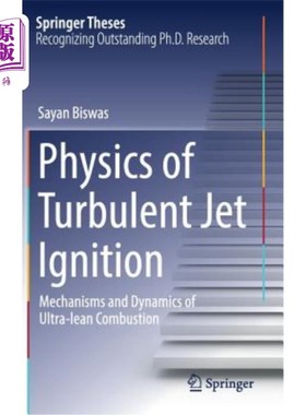 海外直订Physics of Turbulent Jet Ignition: Mechanisms and Dynamics of Ultra-Lean Combust 湍流射流点火物理：超贫燃烧