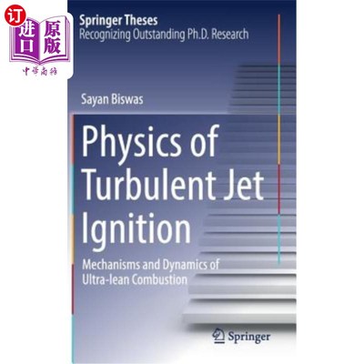 海外直订Physics of Turbulent Jet Ignition: Mechanisms and Dynamics of Ultra-Lean Combust 湍流射流点火物理：超贫燃烧