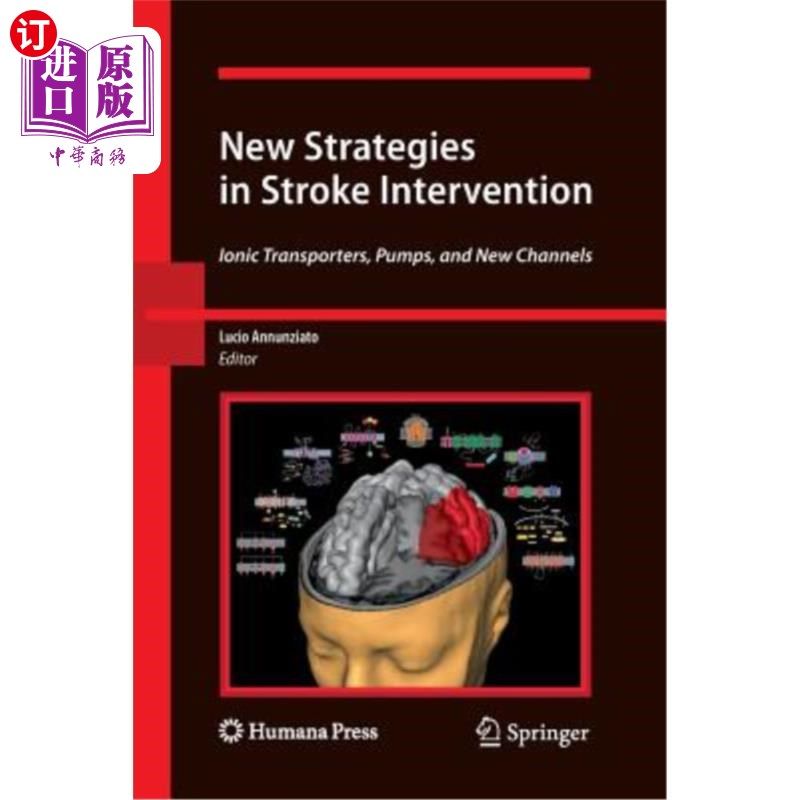海外直订医药图书New Strategies in Stroke Intervention: Ionic Transporters, Pumps, and New Channe 中风干预的新策略：