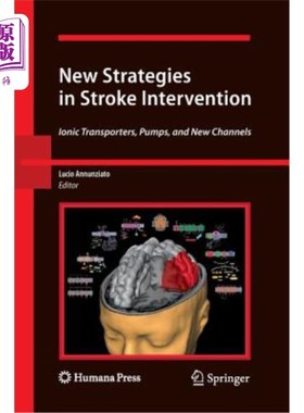 海外直订医药图书New Strategies in Stroke Intervention: Ionic Transporters, Pumps, and New Channe 中风干预的新策略：