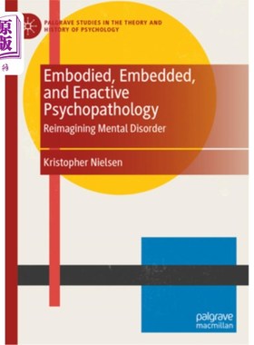 海外直订医药图书Embodied, Embedded, and Enactive Psychopathology: Reimagining Mental Disorder 体现的、嵌入的和行动