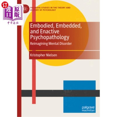 海外直订医药图书Embodied, Embedded, and Enactive Psychopathology: Reimagining Mental Disorder 体现的、嵌入的和行动
