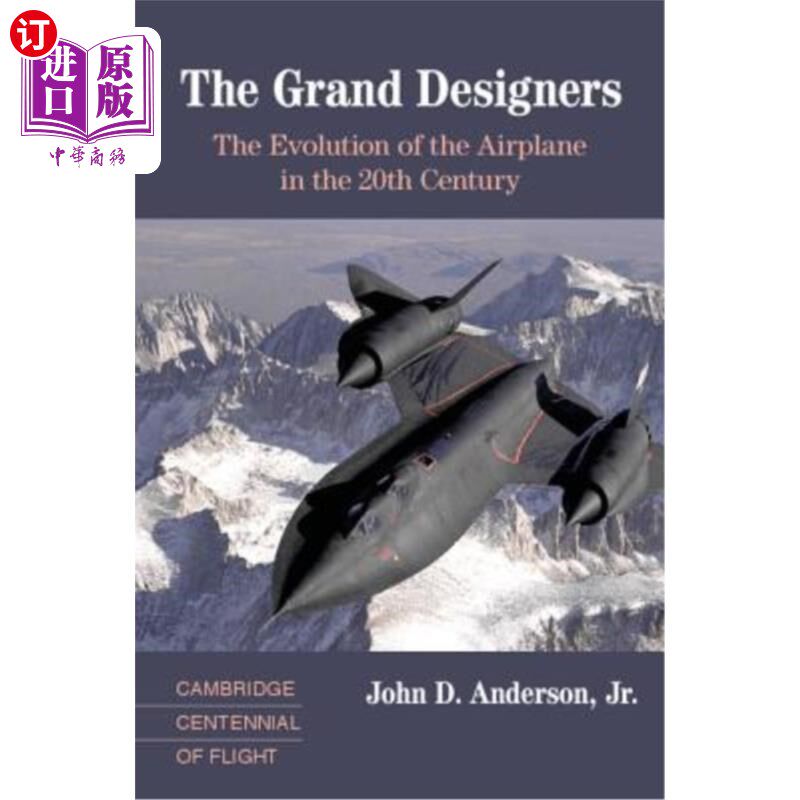 海外直订The Grand Designers: The Evolution of the Airplane in the 20th Century 伟大的设计师：20世纪飞机的演变