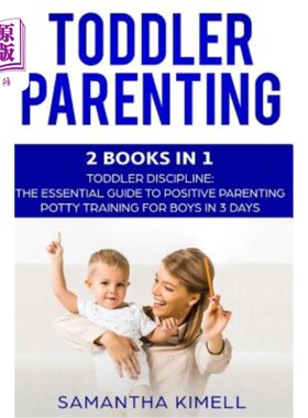 海外直订Toddler Parenting: 2 Books in 1: Toddler Discipline: The Essential Guide to Posi 幼儿育儿：1中的2本书：幼儿