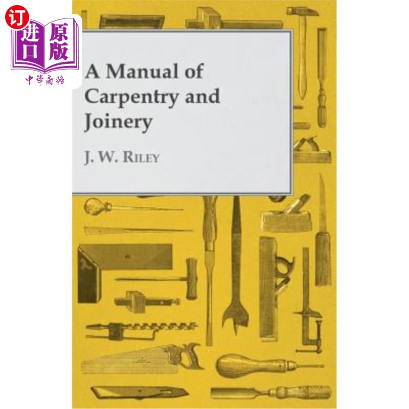 海外直订A Manual of Carpentry and Joinery 木工和细木工手册