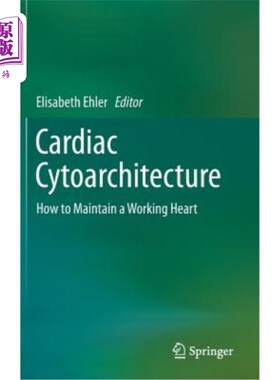 海外直订Cardiac Cytoarchitecture: How to Maintain a Working Heart 心脏细胞结构：如何保持心脏正常工作
