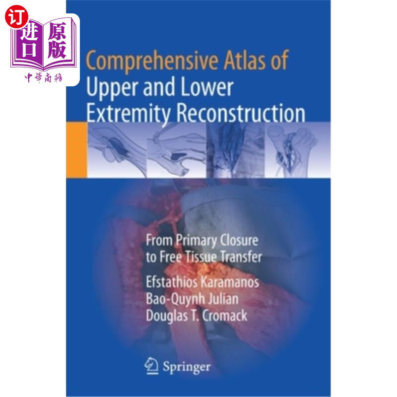 海外直订医药图书Comprehensive Atlas of Upper and Lower Extremity Reconstruction: From Primary Cl 上肢和下肢重建综合