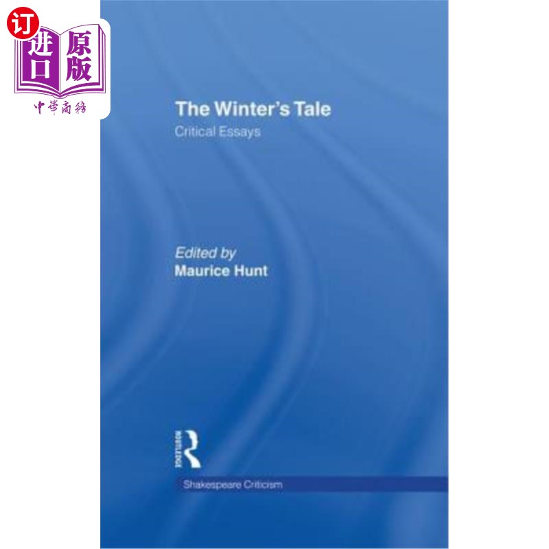 海外直订The Winter's Tale: Critical Essays 《冬天的故事》:评论文章