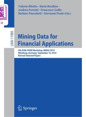 海外直订Mining Data for Financial Applications: 4th Ecml Pkdd Workshop, Midas 2019, Würz 金融应用的挖掘数据：第四届