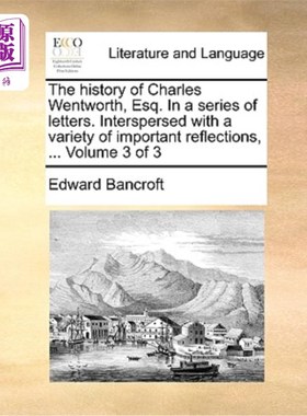 海外直订The History of Charles Wentworth, Esq. in a Series of Letters. Interspersed with 查尔斯·温特沃斯先生的历史